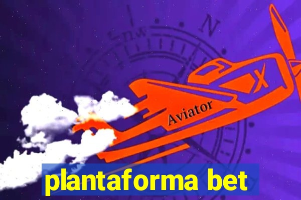 plantaforma bet